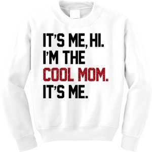 Its Me Hi Im The Cool Mom Its Me Kids Sweatshirt