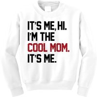 Its Me Hi Im The Cool Mom Its Me Kids Sweatshirt