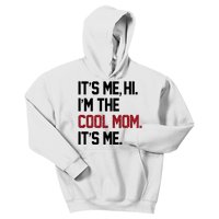 Its Me Hi Im The Cool Mom Its Me Kids Hoodie