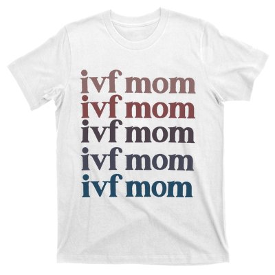 Ivf Mom Infertility Awareness T-Shirt