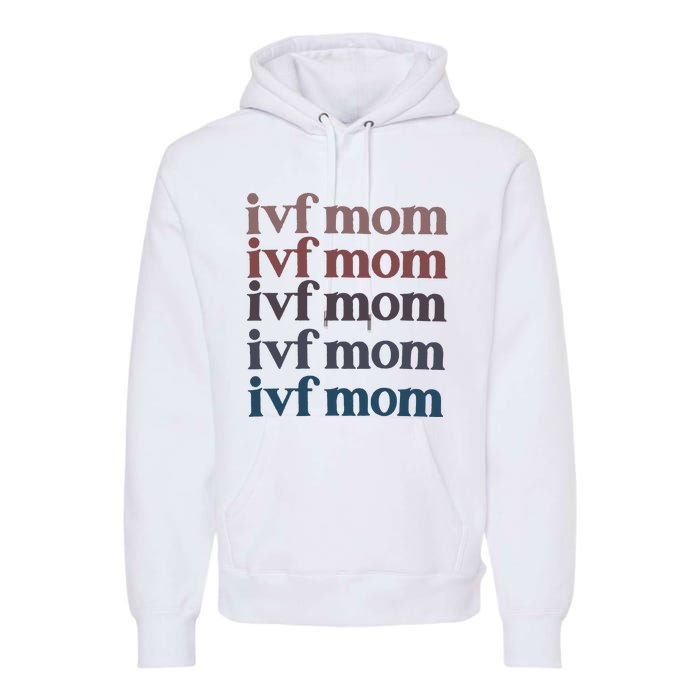 Ivf Mom Infertility Awareness Premium Hoodie