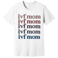 Ivf Mom Infertility Awareness Premium T-Shirt