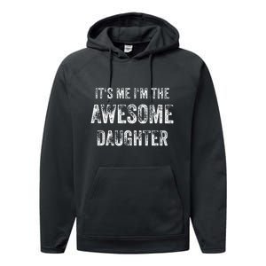 ItS Me IM The Awesome Daughter Performance Fleece Hoodie