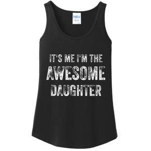 ItS Me IM The Awesome Daughter Ladies Essential Tank