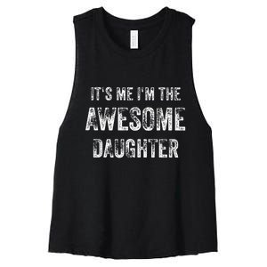 ItS Me IM The Awesome Daughter Women's Racerback Cropped Tank