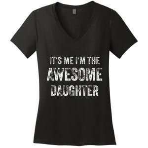 ItS Me IM The Awesome Daughter Women's V-Neck T-Shirt