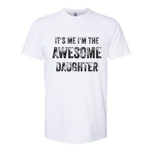 ItS Me IM The Awesome Daughter Softstyle CVC T-Shirt