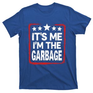 Its Me Im The Garbage Maga Garbage T-Shirt