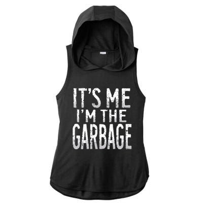 ItS Me IM The Garbage Maga Garbage For Trump DaddyS Home Ladies PosiCharge Tri-Blend Wicking Draft Hoodie Tank