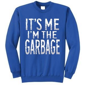 ItS Me IM The Garbage Maga Garbage For Trump DaddyS Home Tall Sweatshirt