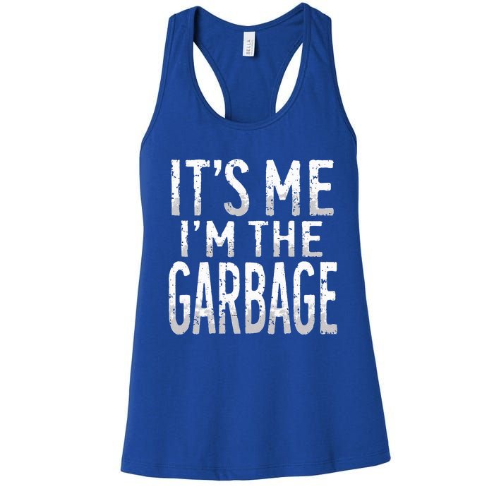 ItS Me IM The Garbage Maga Garbage For Trump DaddyS Home Women's Racerback Tank