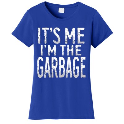 ItS Me IM The Garbage Maga Garbage For Trump DaddyS Home Women's T-Shirt