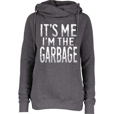 ItS Me IM The Garbage Maga Garbage For Trump DaddyS Home Womens Funnel Neck Pullover Hood