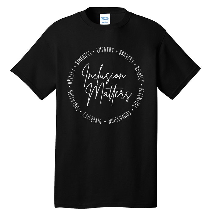 Inclusion Matters Inspirational Tall T-Shirt