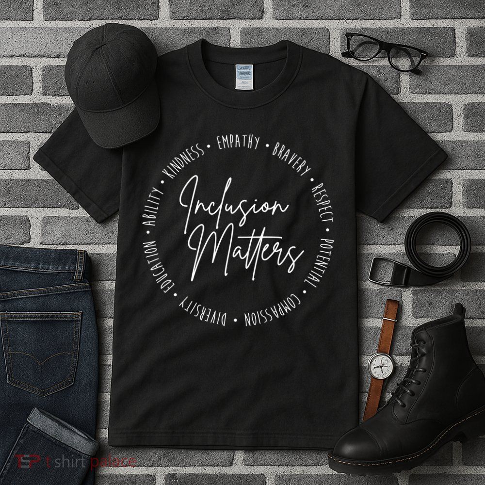 Inclusion Matters Inspirational Tall T-Shirt