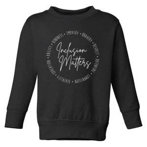 Inclusion Matters Inspirational Toddler Sweatshirt