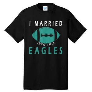 I married into this eagles funny Philadelphia football fan it's A Philly Thing Tall T-Shirt