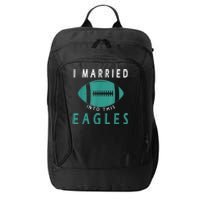 I married into this eagles funny Philadelphia football fan it's A Philly Thing City Backpack