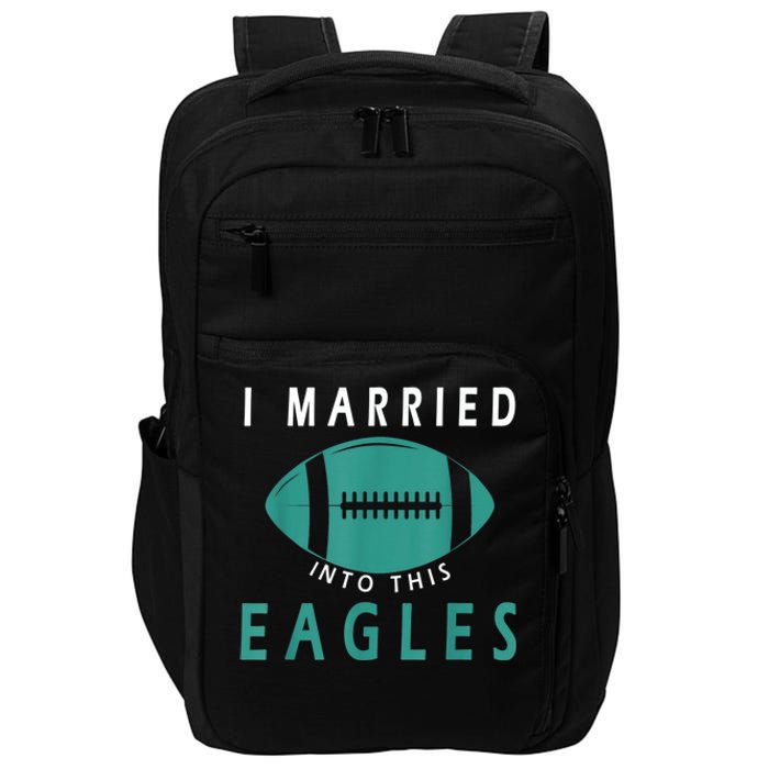 I married into this eagles funny Philadelphia football fan it's A Philly Thing Impact Tech Backpack