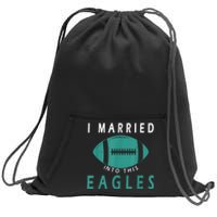 I married into this eagles funny Philadelphia football fan it's A Philly Thing Sweatshirt Cinch Pack Bag