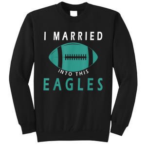 I married into this eagles funny Philadelphia football fan it's A Philly Thing Tall Sweatshirt