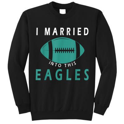 I married into this eagles funny Philadelphia football fan it's A Philly Thing Tall Sweatshirt