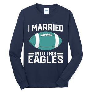 I married into this eagles funny Philadelphia football fan it's A Philly Thing Tall Long Sleeve T-Shirt