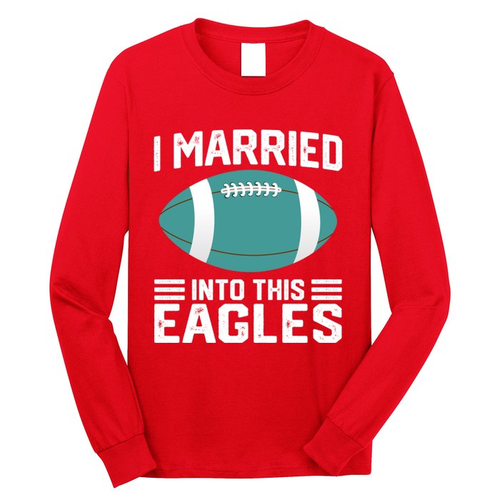 I married into this eagles funny Philadelphia football fan it's A Philly Thing Long Sleeve Shirt