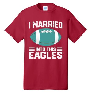 I married into this eagles funny Philadelphia football fan it's A Philly Thing Tall T-Shirt