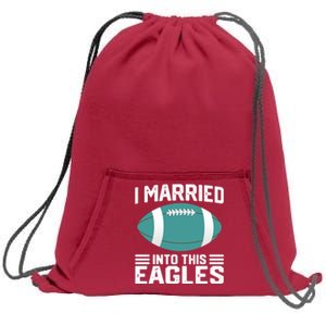 I married into this eagles funny Philadelphia football fan it's A Philly Thing Sweatshirt Cinch Pack Bag