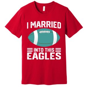 I married into this eagles funny Philadelphia football fan it's A Philly Thing Premium T-Shirt