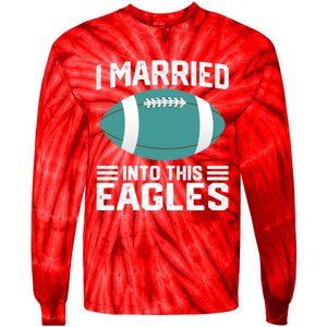 I married into this eagles funny Philadelphia football fan it's A Philly Thing Tie-Dye Long Sleeve Shirt