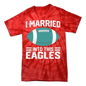 I married into this eagles funny Philadelphia football fan it's A Philly Thing Tie-Dye T-Shirt