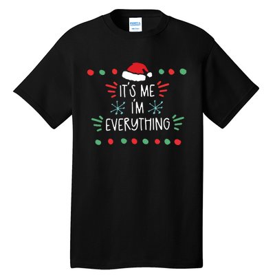 ItS Me IM Everything Tall T-Shirt