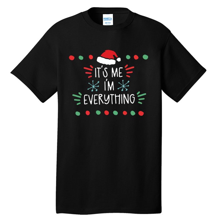 ItS Me IM Everything Tall T-Shirt