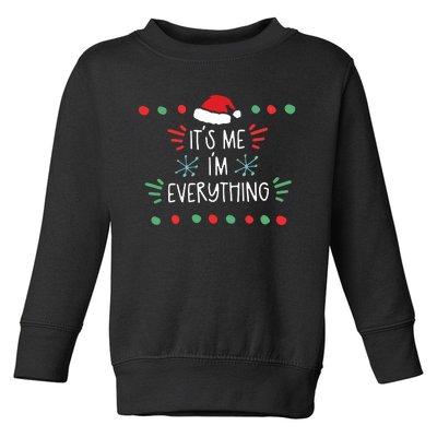 ItS Me IM Everything Toddler Sweatshirt