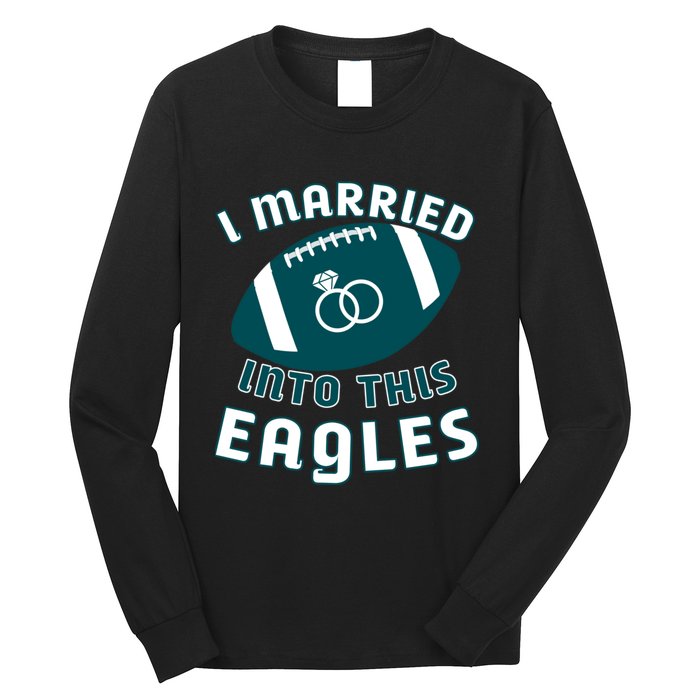 I married into this eagles funny Philadelphia football fan it's A Philly Thing Long Sleeve Shirt