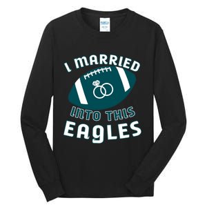 I married into this eagles funny Philadelphia football fan it's A Philly Thing Tall Long Sleeve T-Shirt