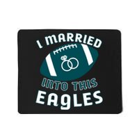 I married into this eagles funny Philadelphia football fan it's A Philly Thing Mousepad