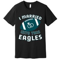 I married into this eagles funny Philadelphia football fan it's A Philly Thing Premium T-Shirt