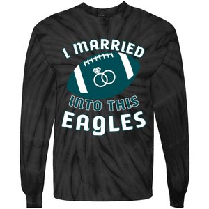 I married into this eagles funny Philadelphia football fan it's A Philly Thing Tie-Dye Long Sleeve Shirt