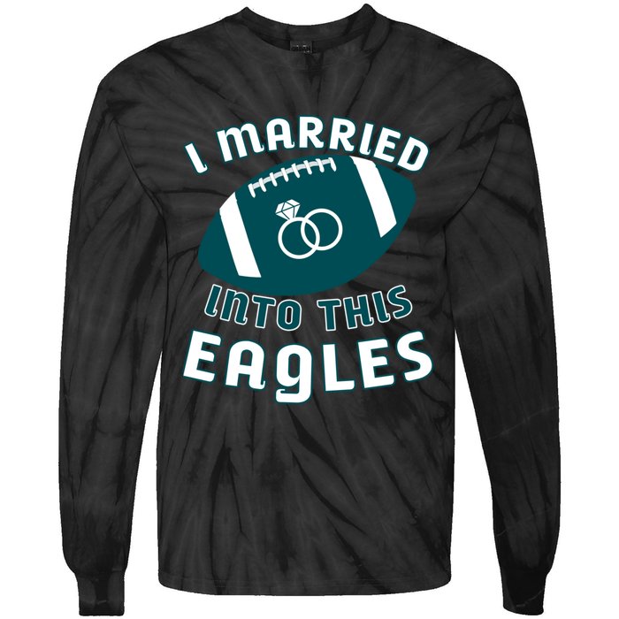 I married into this eagles funny Philadelphia football fan it's A Philly Thing Tie-Dye Long Sleeve Shirt