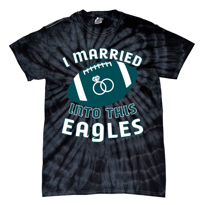 I married into this eagles funny Philadelphia football fan it's A Philly Thing Tie-Dye T-Shirt