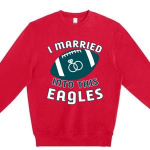 I married into this eagles funny Philadelphia football fan it's A Philly Thing Premium Crewneck Sweatshirt