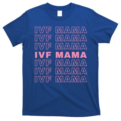 Ivf Mama Infertility Journey Proud Mom Dad Parents Embryo Gift T-Shirt