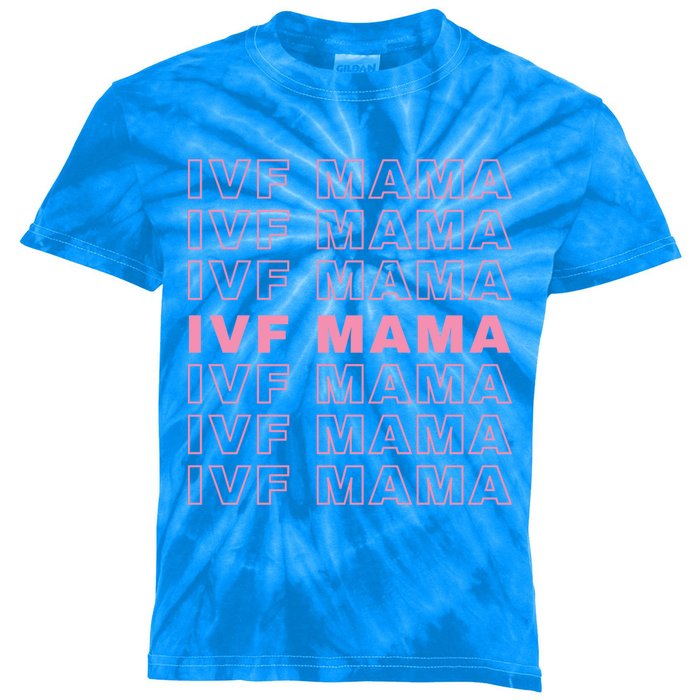 Ivf Mama Infertility Journey Proud Mom Dad Parents Embryo Gift Kids Tie-Dye T-Shirt