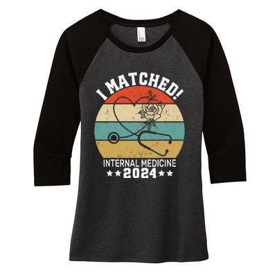 I Matched Internal Medicine 2024 Medical Resident Match Day Women's Tri-Blend 3/4-Sleeve Raglan Shirt