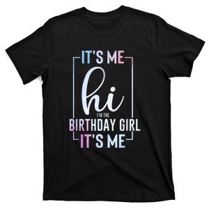 Its Me I Am The Birthday Girl Party T-Shirt