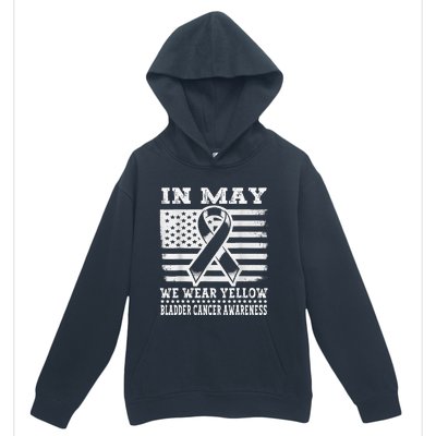 In May I Wear Yellow For Bladder Cancer Awareness Month Urban Pullover Hoodie