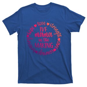 Ivf Mama In The Making Ivf Transfer Day Embryo Transfer Gift T-Shirt